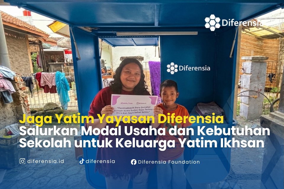 Program Jaga Yatim Yayasan Diferensia Salurkan Modal Usaha dan Kebutuhan Sekolah untuk Keluarga Yatim Ikhsan 